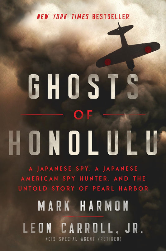 Ghosts of Honolulu: A Japanese Spy, A Japanese American Spy Hunter, and the Untold Story of Pearl Harbor - 2584