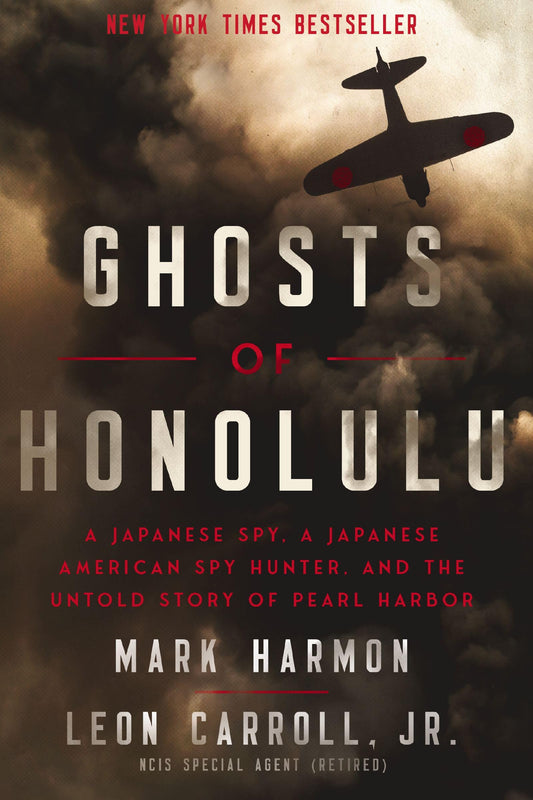 Ghosts of Honolulu: A Japanese Spy, A Japanese American Spy Hunter, and the Untold Story of Pearl Harbor - 1407