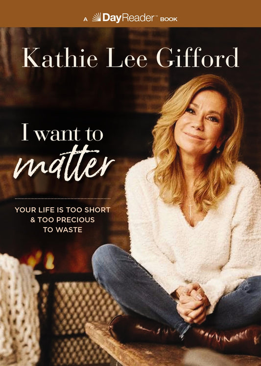 I Want to Matter: Your Life Is Too Short and Too Precious to Waste - 2638