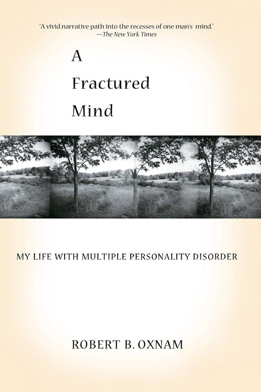 A Fractured Mind: My Life with Multiple Personality Disorder - 5970