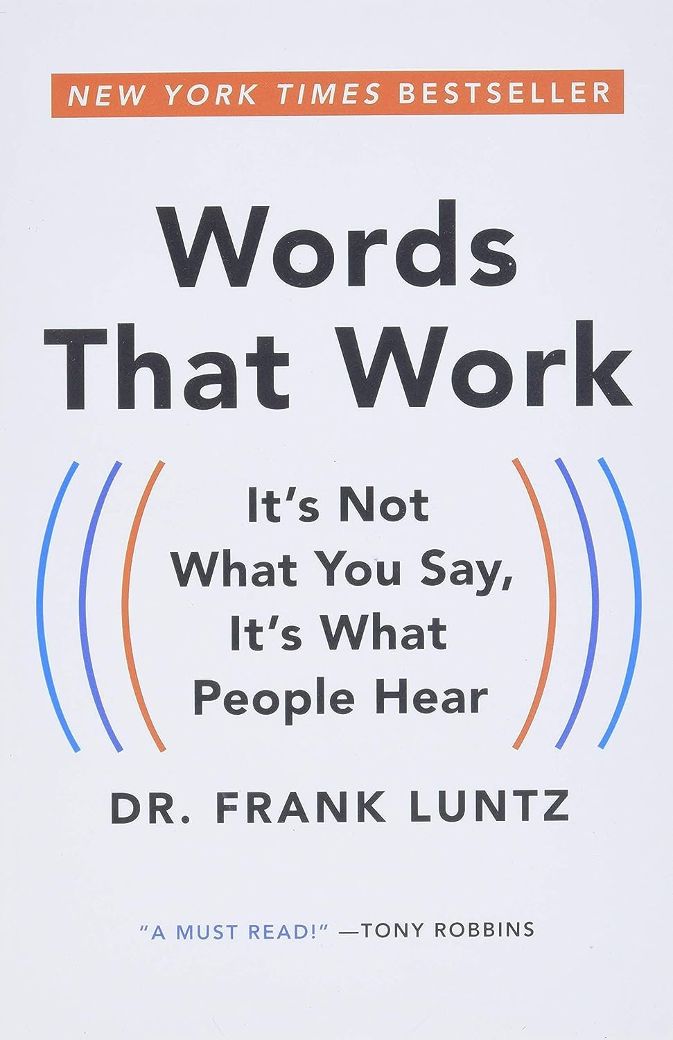 Words That Work: It's Not What You Say, It's What People Hear - 623