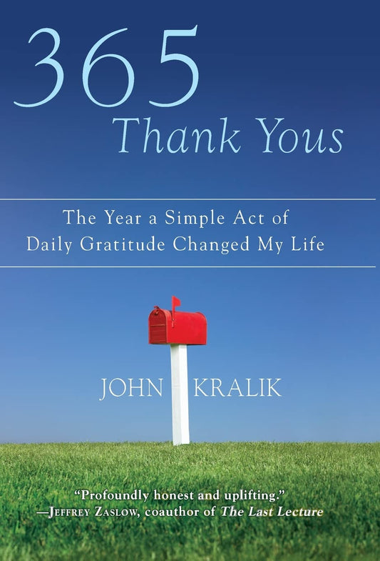 365 Thank Yous: The Year a Simple Act of Daily Gratitude Changed My Life - 6441
