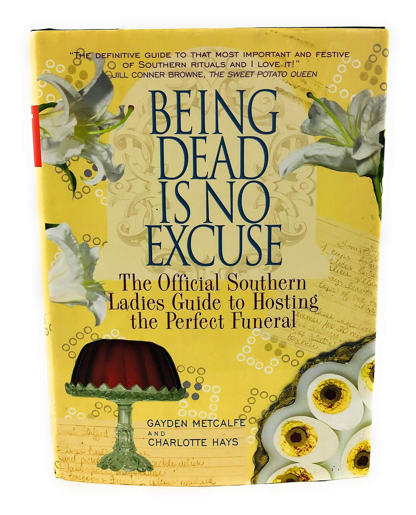 Being Dead Is No Excuse: The Official Southern Ladies Guide To Hosting the Perfect Funeral - 983