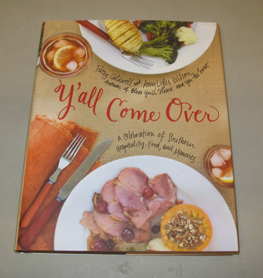 Y'all Come Over: A Celebration of Southern Hospitality, Food, and Memories - 8820