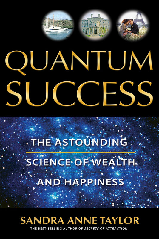 Quantum Success: The Astounding Science of Wealth and Happiness - 6074