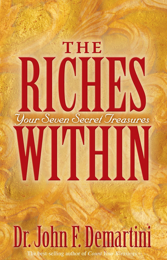 The Riches Within: Your Seven Secret Treasures