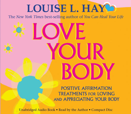 Love Your Body: Positive Affirmation Treatments for Loving and Appreciating Your Body - 5677