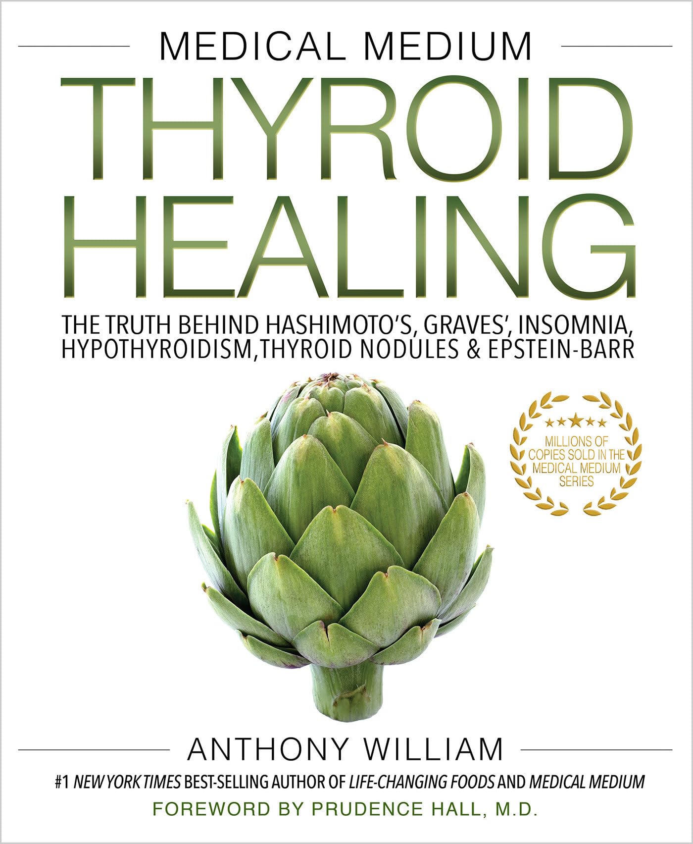 Medical Medium Thyroid Healing: The Truth behind Hashimoto's, Graves', Insomnia, Hypothyroidism, Thyroid Nodules & Epstein-Barr (Medical Medium, 3) - 3146