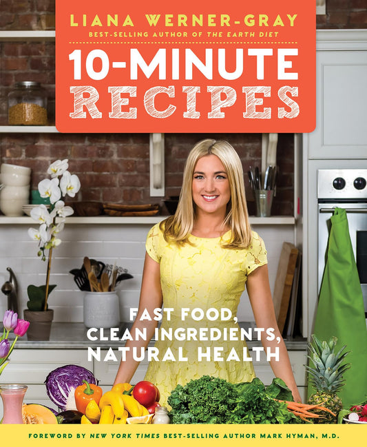 10-Minute Recipes: Fast Food, Clean Ingredients, Natural Health - 7589