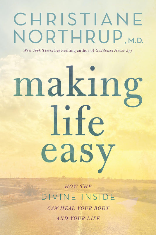 Making Life Easy: How the Divine Inside Can Heal Your Body and Your Life(Packaging may vary)
