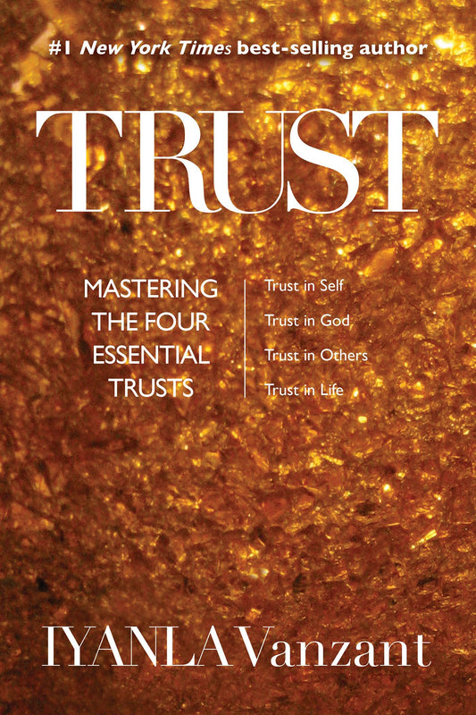 Trust: Mastering the Four Essential Trusts: Trust in Self, Trust in God, Trust in Others, Trust in Life - 2720