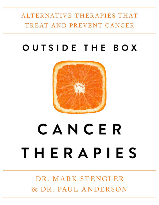 Outside the Box Cancer Therapies: Alternative Therapies That Treat and Prevent Cancer - 8959