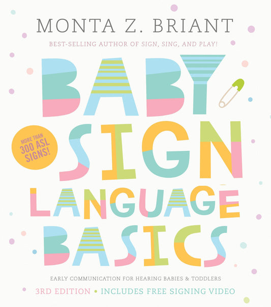 Baby Sign Language Basics: Early Communication for Hearing Babies and Toddlers, 3rd Edition - 5984