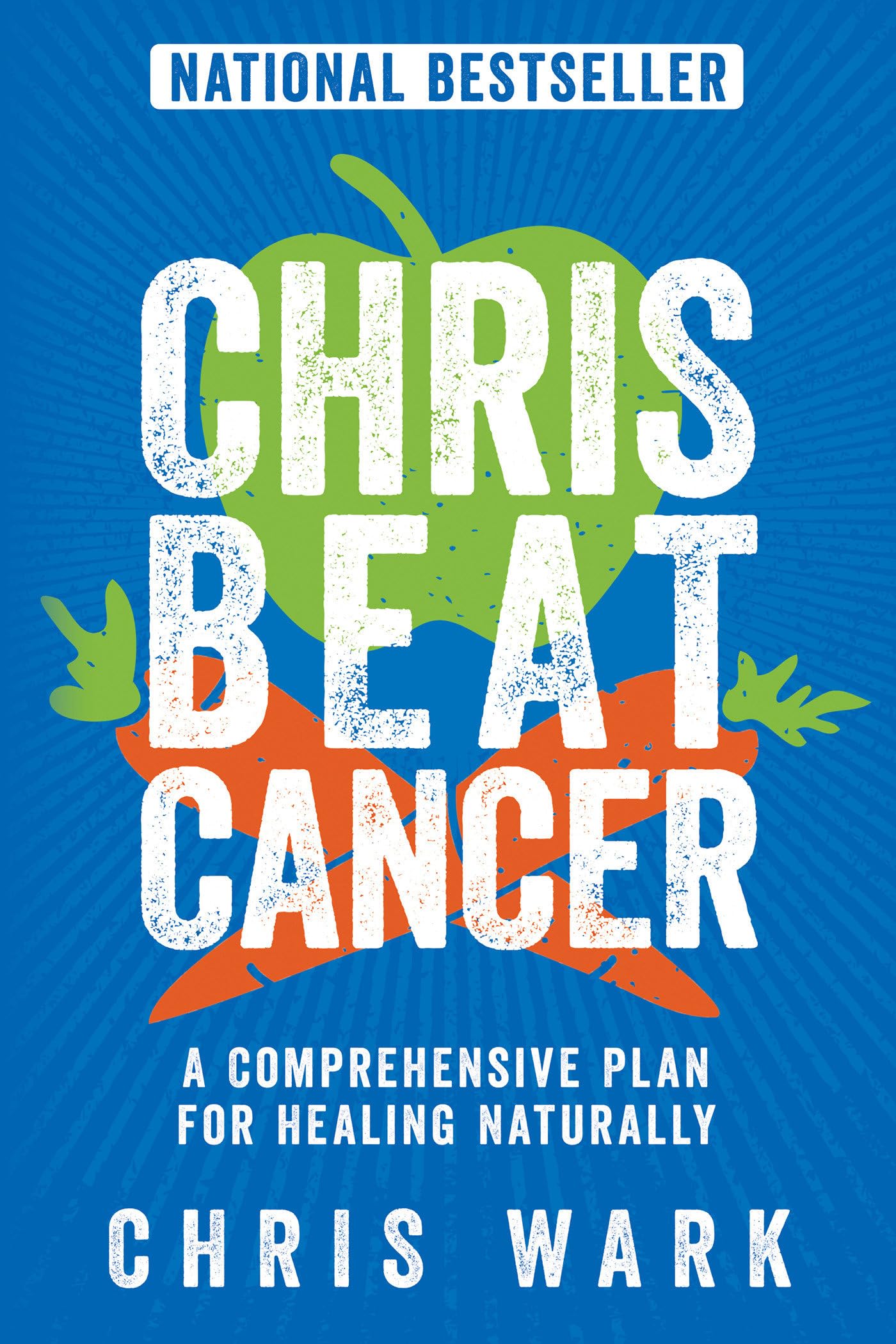 Chris Beat Cancer: A Comprehensive Plan for Healing Naturally - 6682
