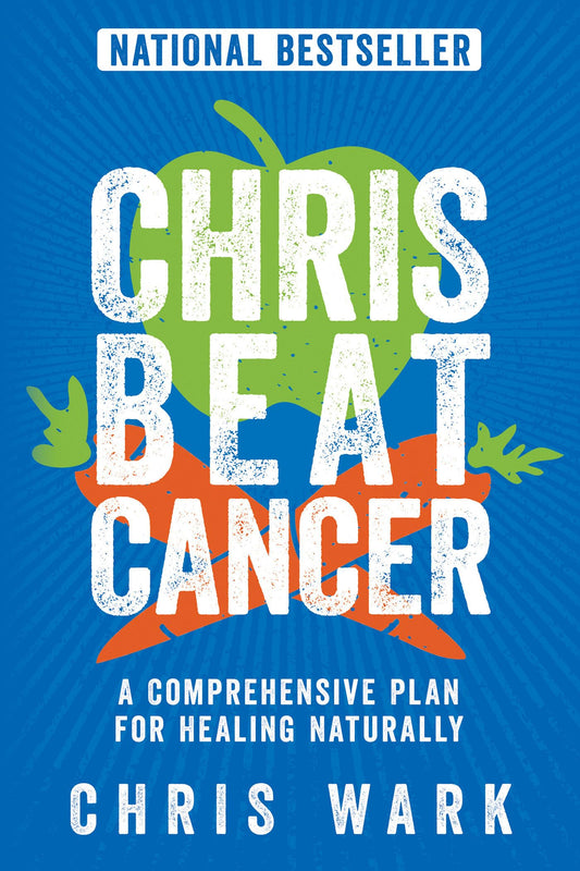 Chris Beat Cancer: A Comprehensive Plan for Healing Naturally - 6682