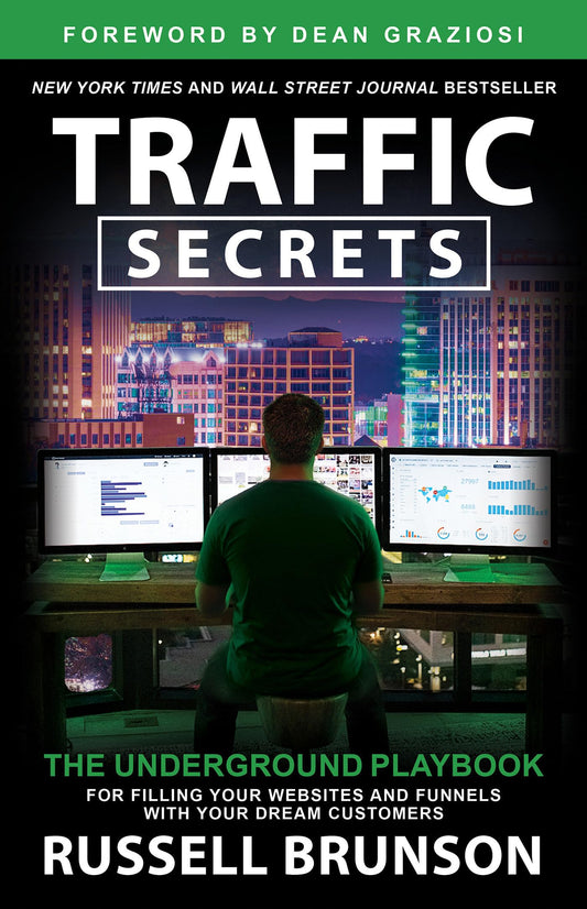 Traffic Secrets: The Underground Playbook for Filling Your Websites and Funnels with Your Dream Customers - 889