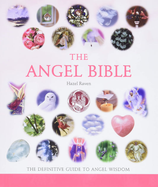 The Angel Bible: The Definitive Guide to Angel Wisdom (Mind Body Spirit Bibles, 8)