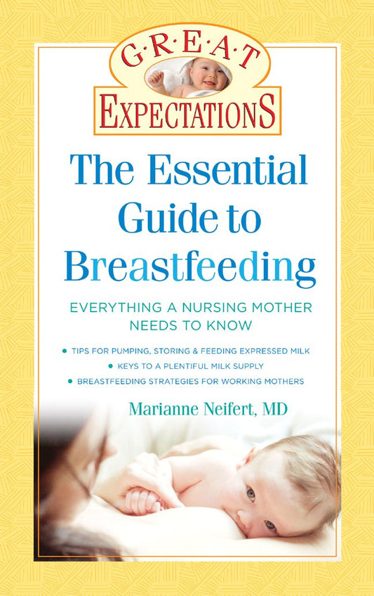 Great Expectations: The Essential Guide to Breastfeeding - 5738