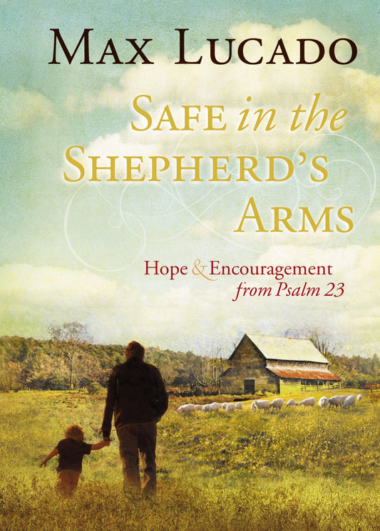 Safe in the Shepherd's Arms: Hope and Encouragement from Psalm 23 (A 30-Day Devotional) - 724