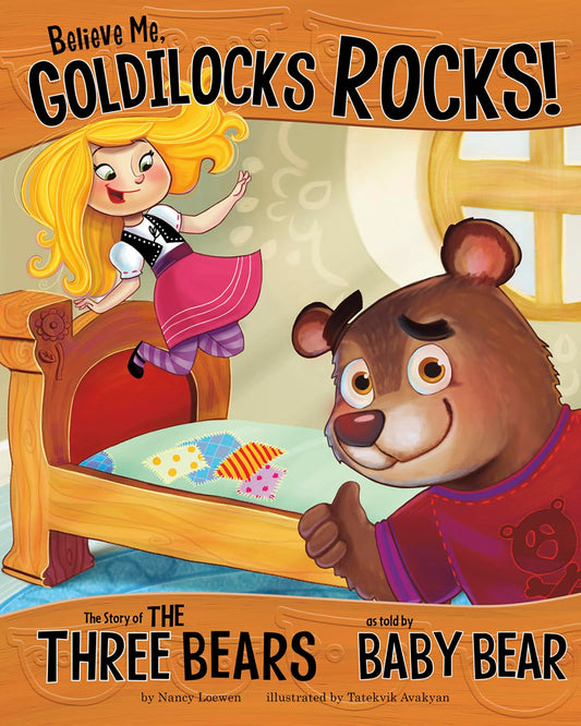 Believe Me, Goldilocks Rocks!: The Story of the Three Bears as Told by Baby Bear (The Other Side of the Story) - 717