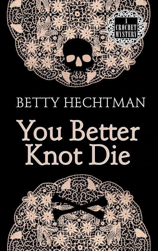 You Better Knot Die (A Crochet Msytery) - 7155
