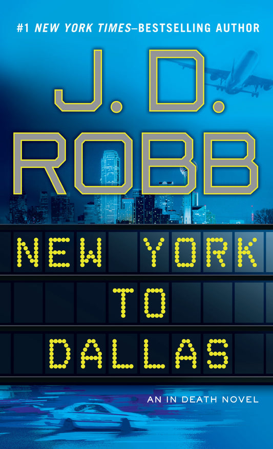 New York To Dallas (An In Death Novel) - 3086