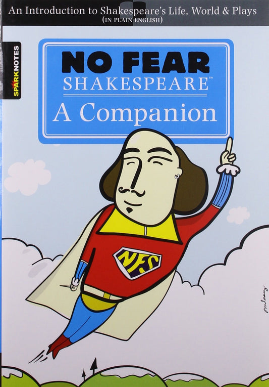 No Fear Shakespeare: A Companion: An Introduction to Shakespeare's Life, World & Plays In Plain English (Volume 20) - 4983