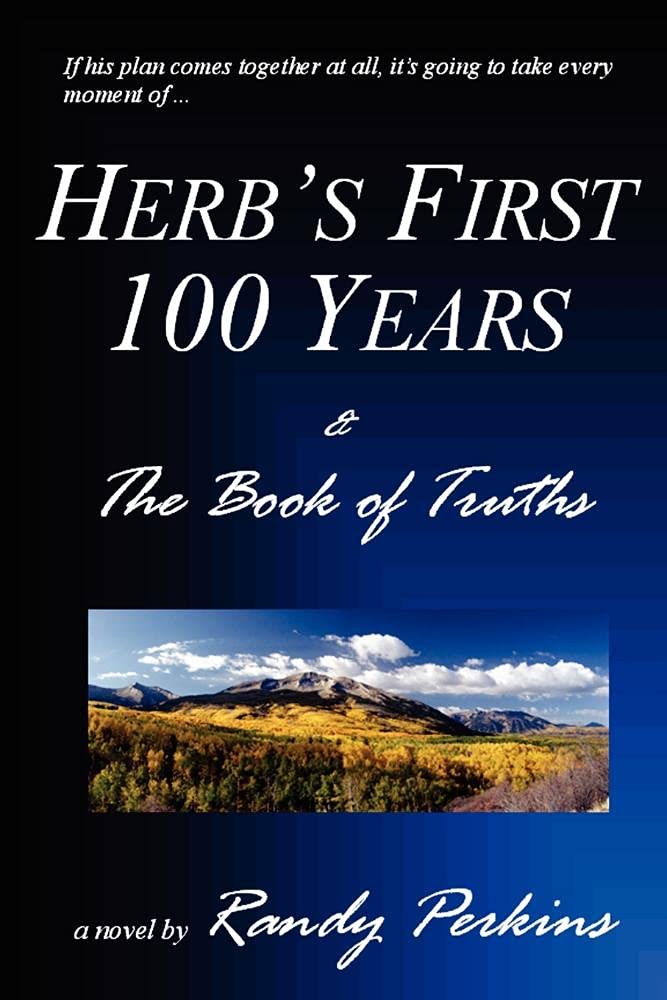 Herb's First 100 Years & The Book of Truths
