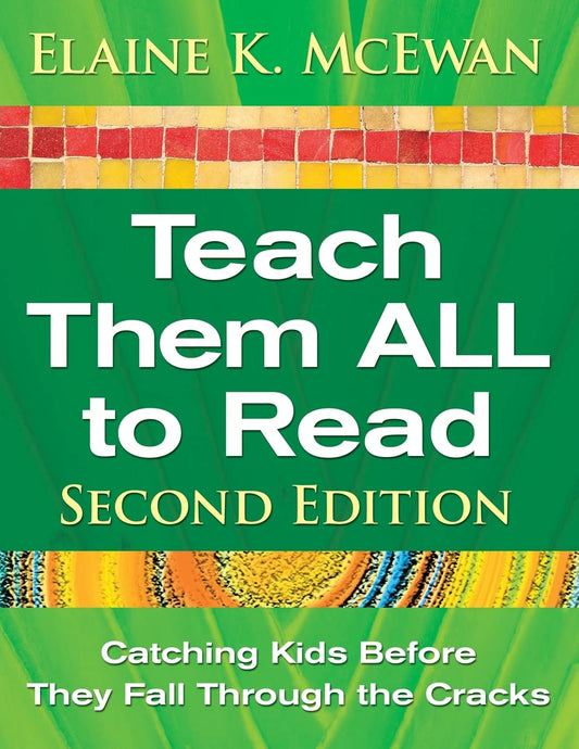 Teach Them ALL to Read: Catching Kids Before They Fall Through the Cracks - 4240