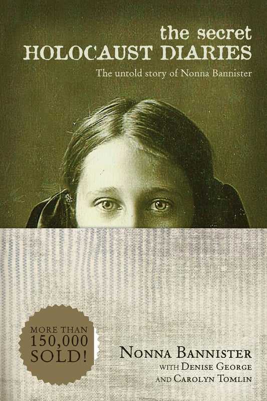 The Secret Holocaust Diaries: The Untold Story of Nonna Bannister - 4472