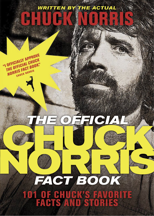 The Official Chuck Norris Fact Book: 101 of Chuck's Favorite Facts and Stories - 2827
