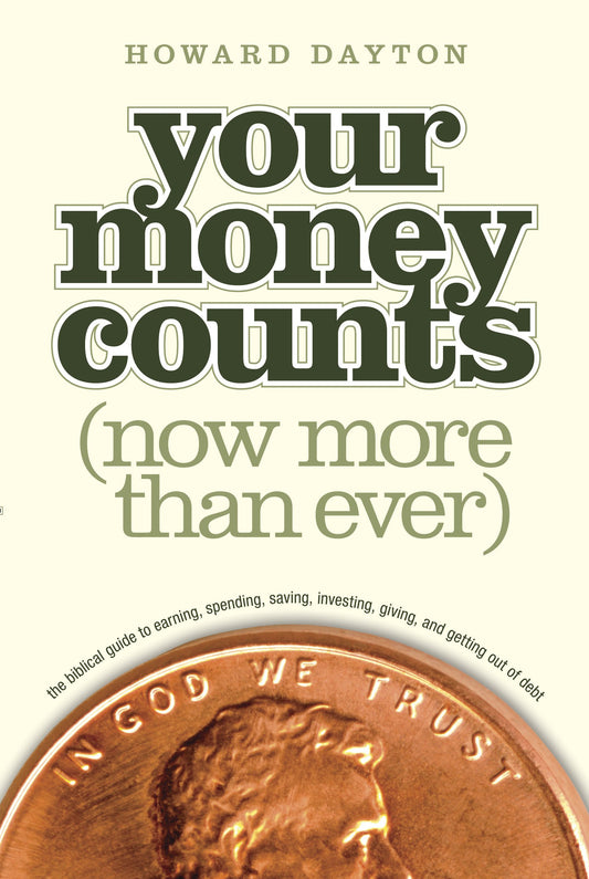 Your Money Counts: The Biblical Guide to Earning, Spending, Saving, Investing, Giving, and Getting Out of Debt - 2856