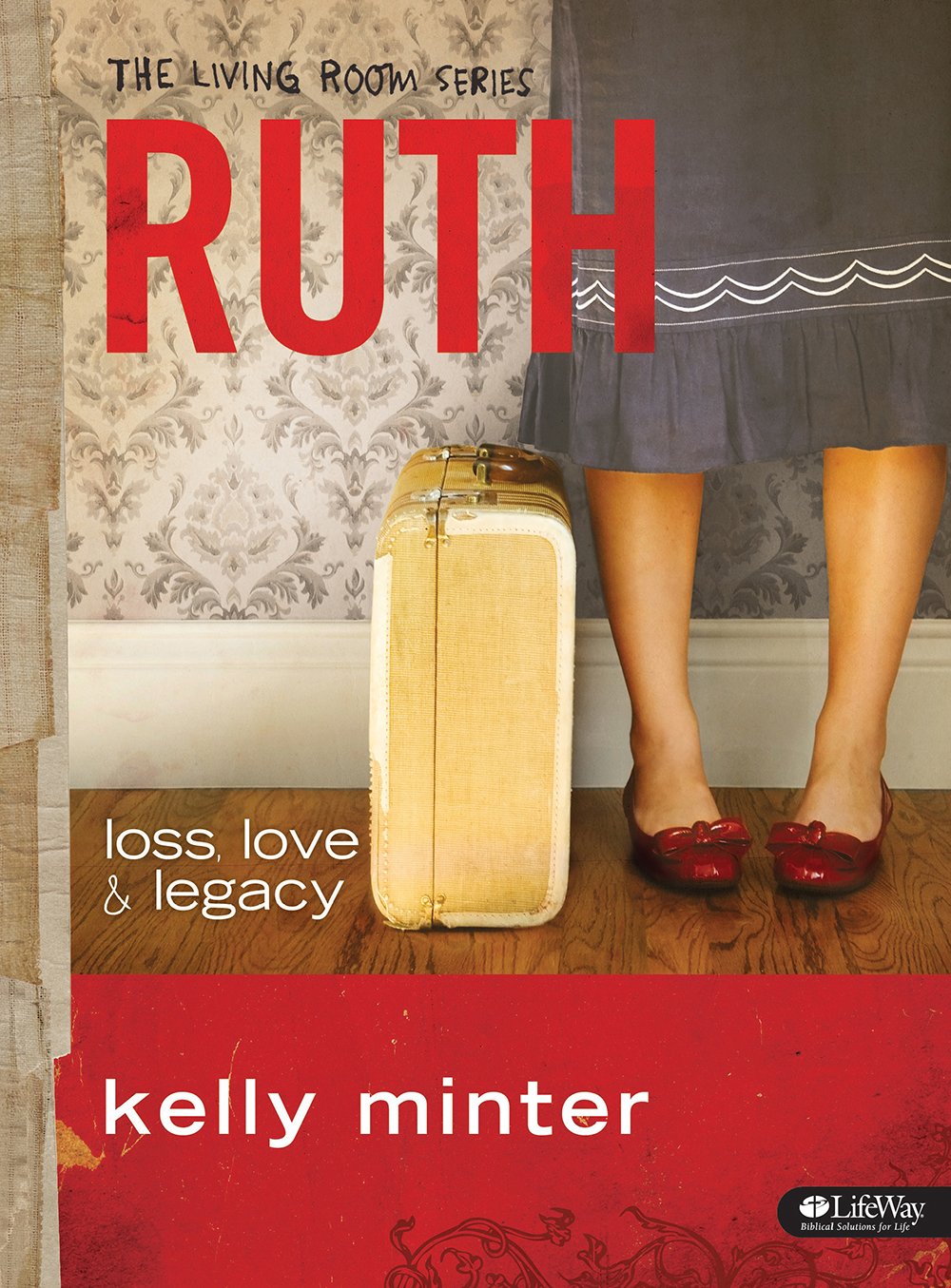 Ruth: loss, love & legacy (The Living Room Series) - 1888
