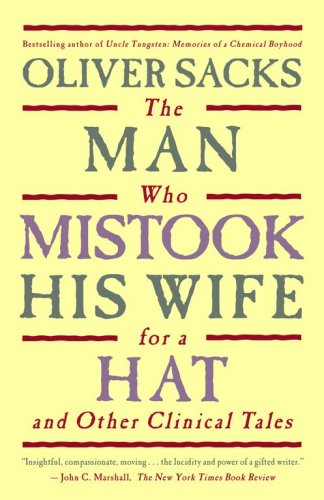 The Man Who Mistook His Wife for a Hat and Other Clinical Tales by Sacks, Oliver (2006) Hardcover - 2890