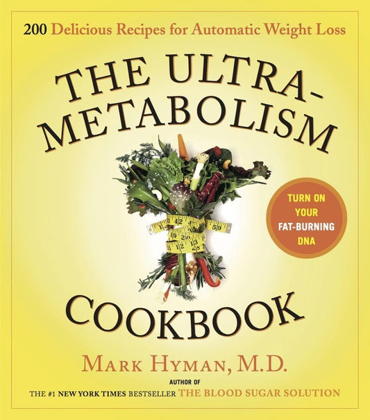 The UltraMetabolism Cookbook: 200 Delicious Recipes that Will Turn on Your Fat-Burning DNA - 6221