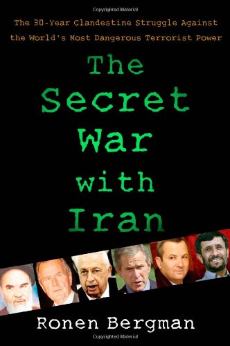 The Secret War with Iran: The 30-Year Clandestine Struggle Against the World's Most Dangerous Terrorist Power - 10000