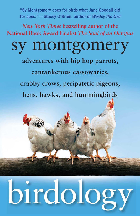 Birdology: Adventures with Hip Hop Parrots, Cantankerous Cassowaries, Crabby Crows, Peripatetic Pigeons, Hens, Hawks, and Hummingbirds (A Gift for Bird Lovers) - 5298