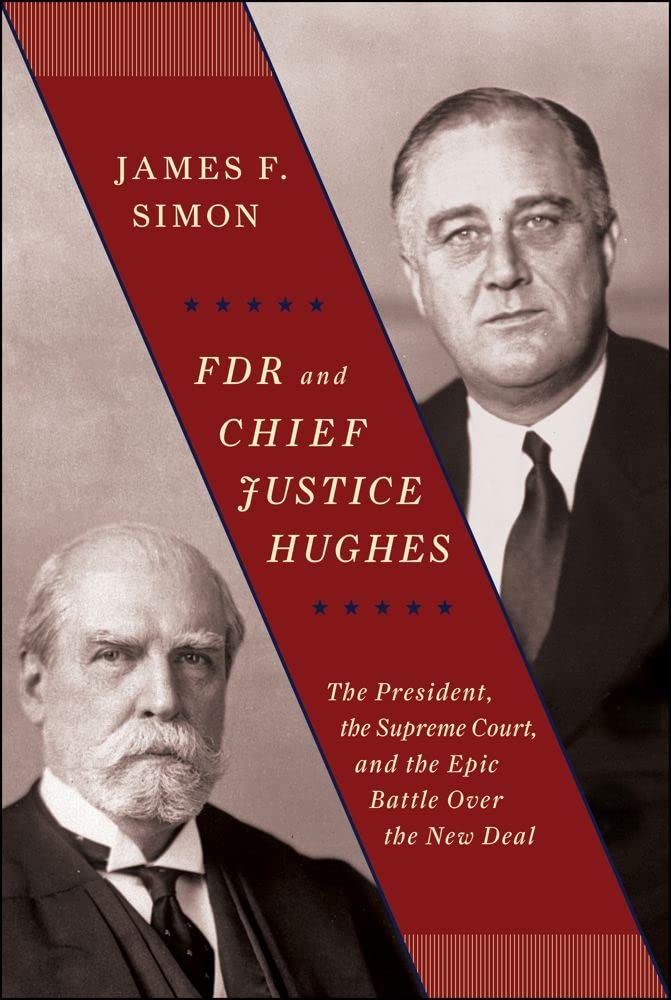 FDR and Chief Justice Hughes: The President, the Supreme Court, and the Epic Battle Over the New Deal - 6647
