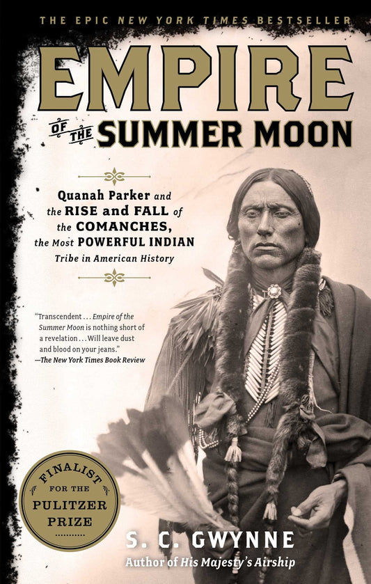 Empire of the Summer Moon: Quanah Parker and the Rise and Fall of the Comanches, the Most Powerful Indian Tribe in American History - 5317