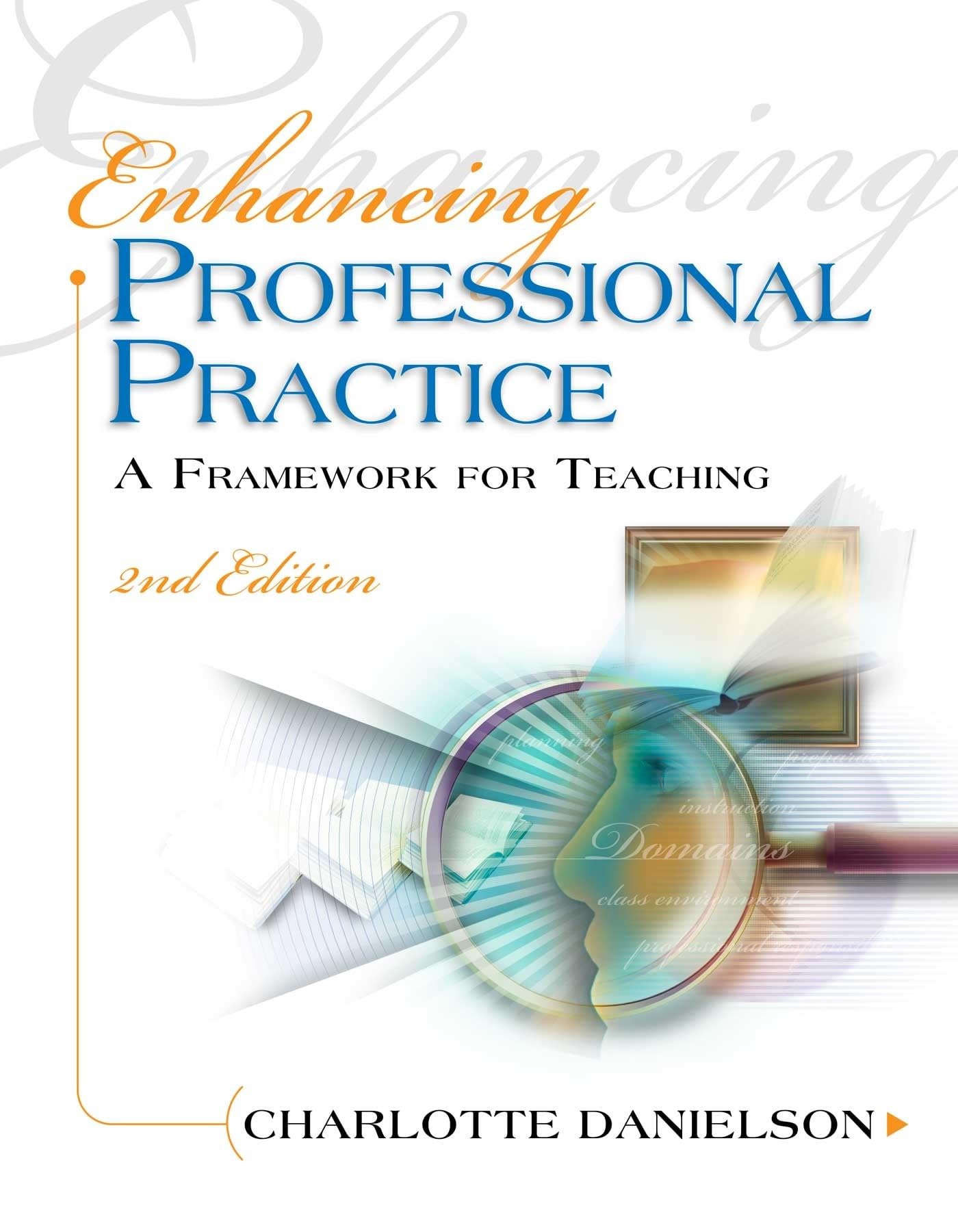 Enhancing Professional Practice: A Framework for Teaching (Professional Development) - 4714