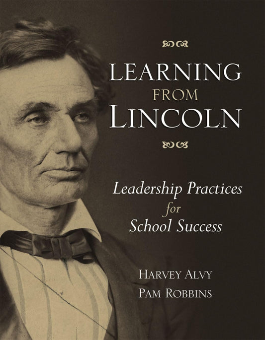 Learning from Lincoln: Leadership Practices for School Success - 2023