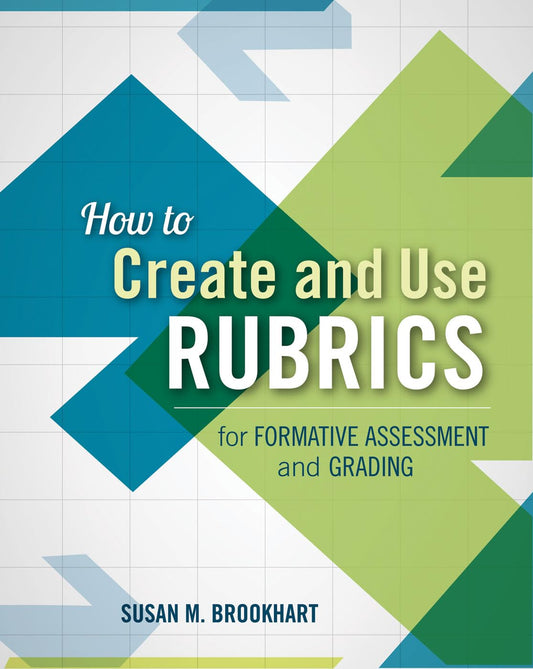 How to Create and Use Rubrics for Formative Assessment and Grading - 295