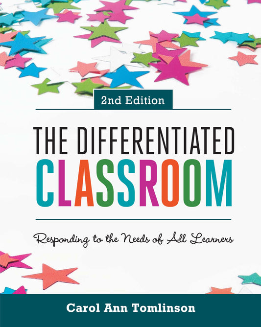 The Differentiated Classroom: Responding to the Needs of All Learners - 6632