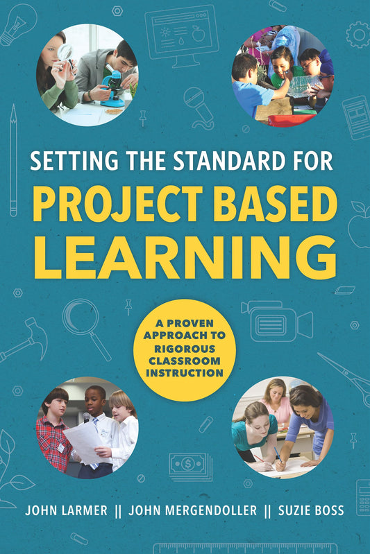 Setting the Standard for Project Based Learning - 8969