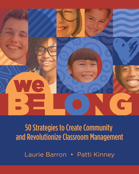 We Belong: 50 Strategies to Create Community and Revolutionize Classroom Management - 984