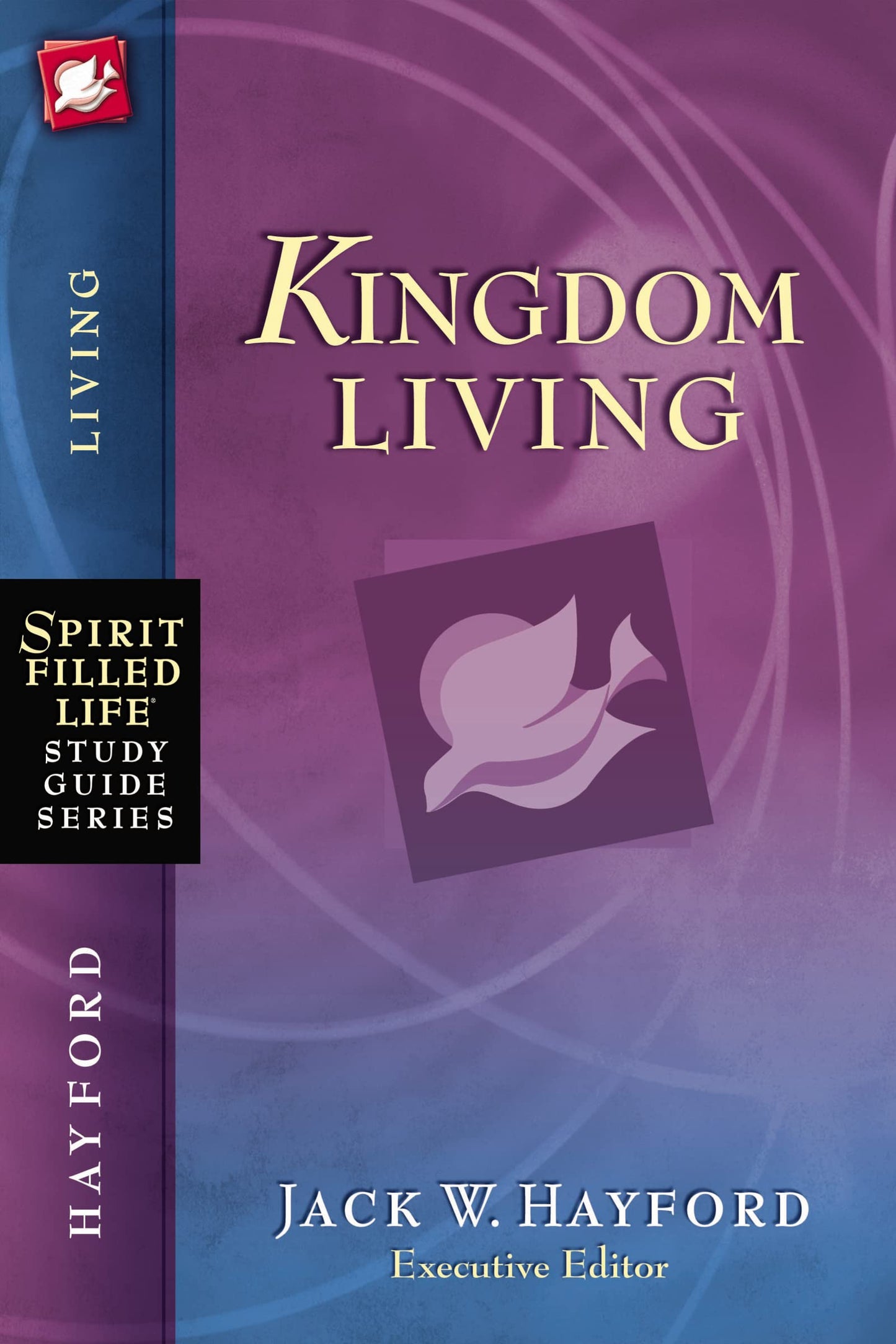 Kingdom Living (Spirit-Filled Life Study Guide Series) - 7995