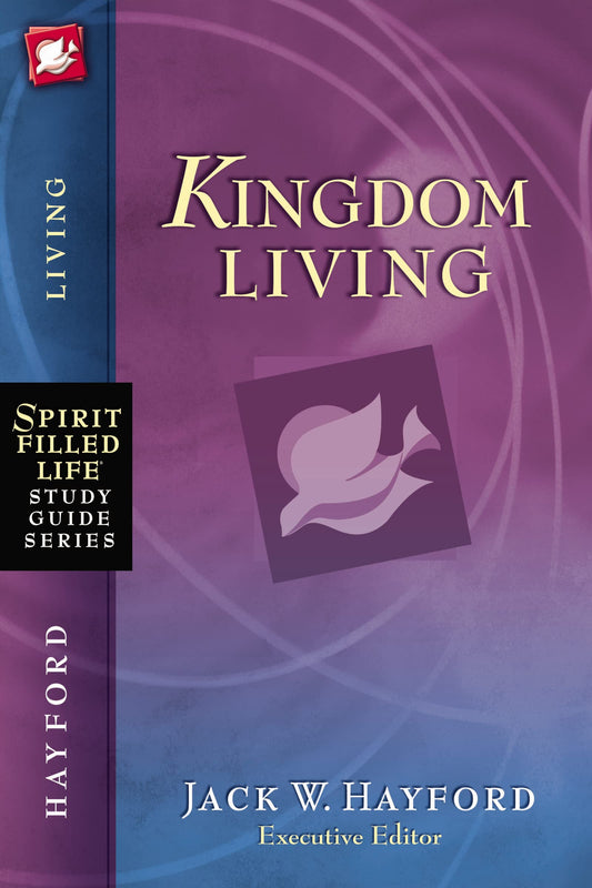 Kingdom Living (Spirit-Filled Life Study Guide Series) - 7995
