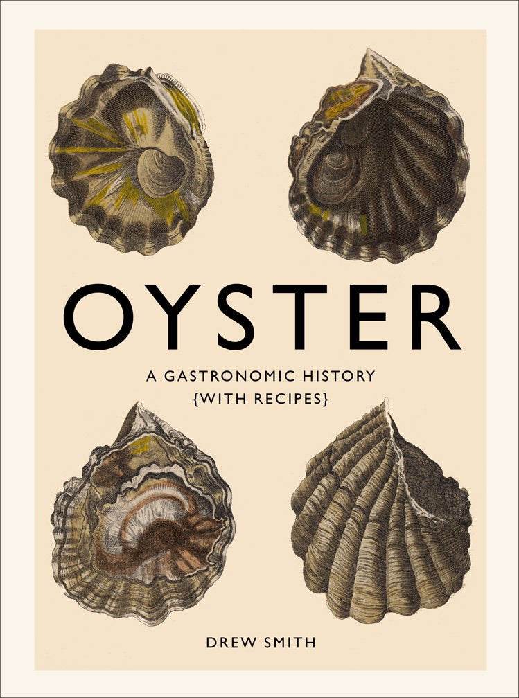 Oyster: A Gastronomic History (with Recipes) - 8274