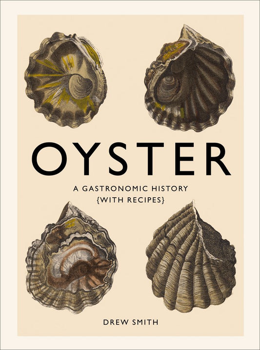 Oyster: A Gastronomic History (with Recipes) - 8274