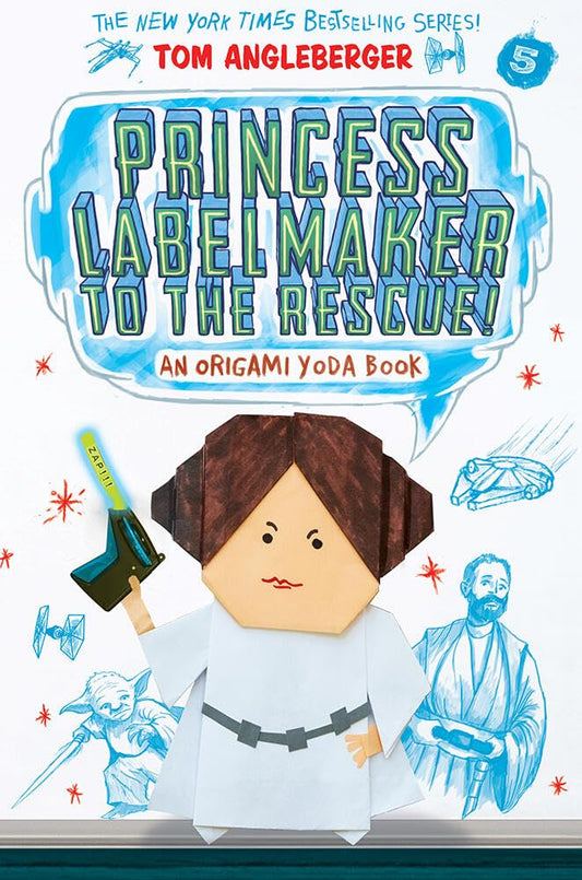 Princess Labelmaker to the Rescue! (Origami Yoda #5) (Volume 5) - 527